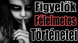 Figyelők Félelmetes Történetei 3 [upl. by Nirehs]