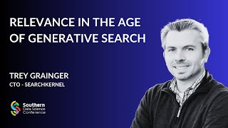 Relevance in the Age of Generative Search  Trey Grainger [upl. by Anailli757]