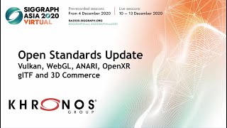 SIGGRAPH Asia 2020  Khronos Group Open Standards Update [upl. by Eednam589]