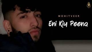 EniKyuPeenaFullSongMohitVeerNewSongKambojxSongs720p [upl. by The]