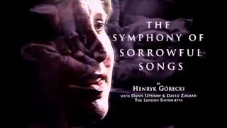 Henryk Górecki Symphony no 3  Dawn Upshaw soprano David Zinman amp London Sinfonietta [upl. by Singer938]