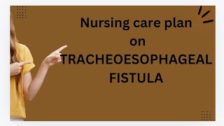 case study on tracheoesophageal fistula TEF [upl. by Ainoyek]