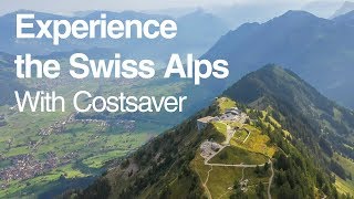 Experience the Swiss Alps With Costsaver [upl. by Ecinert]