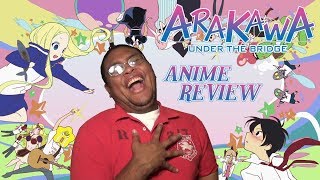 Arakawa Under The Bridge Anime Review [upl. by Ennavoj]