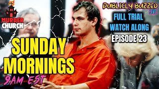 Jeffrey Dahmer FULL Trial Watch Episode 23  LIVE EVERY SUNDAY MORN  9AM EST  Publicly Buzzed [upl. by Fredela]