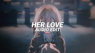 her love  rarin edit audio [upl. by Lucila]