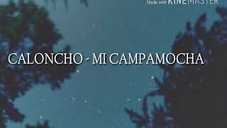 Caloncho  Mi Campamocha LETRA [upl. by Galan557]