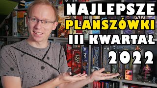 Najlepsze gry planszowe  III kwartał 2022 [upl. by Bozuwa]