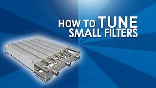 How To Tune Small Filters [upl. by Iliram105]