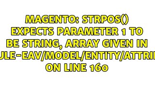 strpos expects parameter 1 to be string array given in [upl. by Maighdlin]