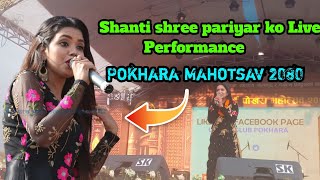 Shanti shree pariyar Live Performance At Pokhara Mahotsav 2080  ShantiShreePariyar [upl. by Richers628]