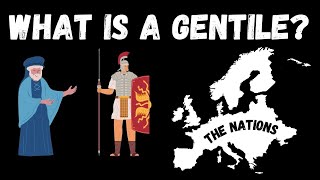 WHAT IS A GENTILE [upl. by Latreese224]