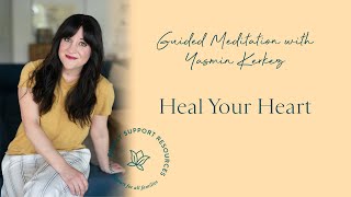 Guided Meditation to Heal Your Heart With Yasmin Kerkez [upl. by Iteerp]