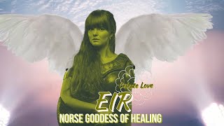 ⚕️⚕️⚕️NORSE GODDESS OF HEALING EIR [upl. by Leahcimauhsoj433]