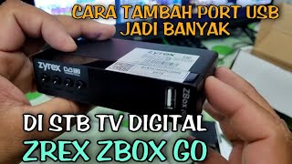 Cara Menambahkan Port USB Jadi Banyak Di STB ZYREX ZBOX GO [upl. by Thinia]