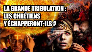 10 Preuves Bibliques que les Chrétiens vivront la Grande Tribulation  Analyse Théologique [upl. by Eimak]