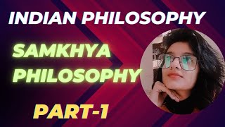 INDIAN PHILOSOPHY BY SAMEEKSHA JAIN SAMKHYA PART1 SATKARYAVADAASATKARYAVADAPRAKRITI PURUSA [upl. by Ahseenyt]