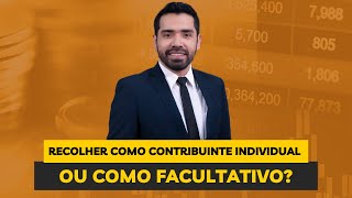 Devo recolher como contribuinte individual ou como facultativo Entenda a diferença [upl. by Gorrono]