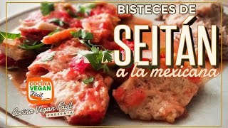 Bisteces de seitán a la mexicana  Cocina Vegan Fácil [upl. by Elleynad637]