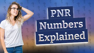 What does a PNR number look like [upl. by Ydassac559]