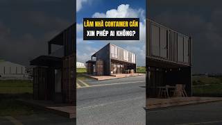 Làm nhà container cần xin phép không [upl. by Lanae]