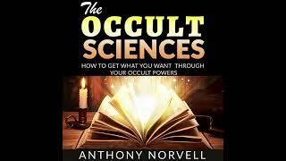 THE OCCULT SCIENCES  HOW TO GET WHAT YOU WANT THROUGH YOUR OCCULT POWERS FULL Audiobook by NORVELL [upl. by Downe]