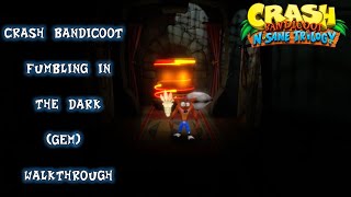 Crash Bandicoot Fumbling In The Dark Gem Walkthrough [upl. by Lammaj]