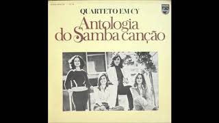 Antologia do Samba Canção  Quarteto em Cy [upl. by Wadsworth]