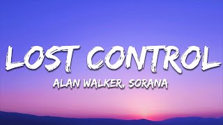 Alan Walker ‒ Lost Control Lyrics ft Sorana [upl. by Nhar]