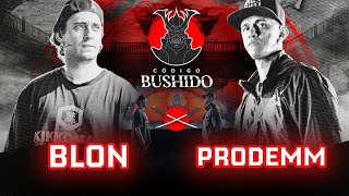 BLON VS PRODEMM  CÓDIGO BUSHIDO  JORNADA 1 [upl. by Leamsi851]