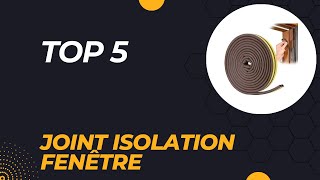 Top 5 Meilleur Joint Isolation Fenêtre 2024  Les 5 Joint Isolation Fenêtre Modèles [upl. by Severson]