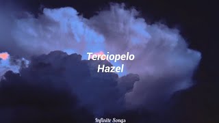 Hazel  Terciopelo Letra [upl. by Noir862]