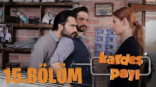 Kardeş Payı 15Bölüm Bipsiz Versiyon [upl. by Areip]