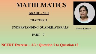 GRADE 8  NCERT CHAPTER 3  UNDERSTANDING QUADRILATERALS  EXERCISE 33 Q7 TO Q12 [upl. by Dowd]