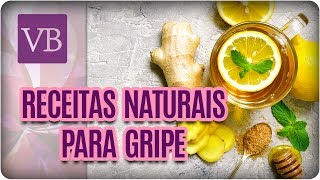 Como Prevenir e Curar a Gripe Com Receitas Naturais  Você Bonita 040717 [upl. by Jory]