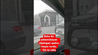 Əliyev rejiminin Daha bir yoltəmizləyən süpürgəçi qadın cinayəti Hamının qapısı döyüləcək [upl. by Johnathan118]