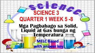 SCIENCE 3 QUARTER1 WEEK5 8 MGA PAGBABAGO SA SOLIDLIQUID AT GAS BUNGA NG TEMPERATURA [upl. by Ennis209]