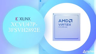 XCVU47P3FSVH2892E Xilinx Virtex UltraScaleFPGAAdvanced Programmable Logic DevicePriceampInventory [upl. by Bardo]