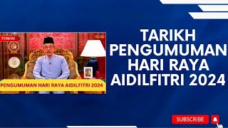 TARIKH PENGUMUMAN HARI RAYA AIDILFITRI 2024 [upl. by Badr412]