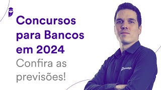 Concursos para Bancos em 2024 Confira as previsões [upl. by My]