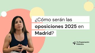 ¿Cómo serán las oposiciones 2025 en Madrid [upl. by Gerladina34]