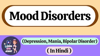 Mood disorders  Depression Mania Bipolar  Etiology Characteristics Management  In Hindi [upl. by Skoorb]