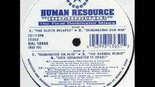 Human Resource  Dominator The Glitch Relapse [upl. by Torrence]