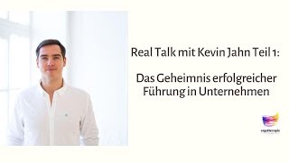 Real Talk mit Kevin Jahn Teil 1 Das Geheimnis erfolgreicher Führung in Unternehmen [upl. by Jari]