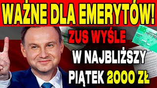 WAŻNE DLA EMERYTÓW ZUS WYŚLE ​​W NAJBLIŻSZY PIĄTEK 2000 ZŁ DO WSZYSTKICH EMERYTÓW [upl. by Ardelis]