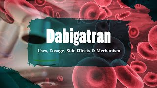 dabigatran  Uses Dosage Side Effects amp Mechanism  Pradaxa [upl. by Virgin]