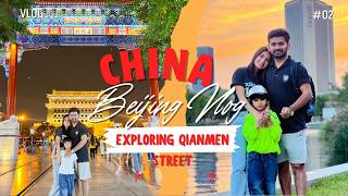 Travel Vlog Exploring Beijing 😍 Qianmen Street ki Ronak or itni piyari lake Maza Agya😍Day 1 [upl. by Ledda]