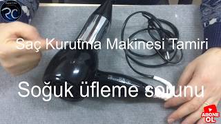 Saç Kurutma makinesi tamiri saç kurutma makinesi soğuk üfleme sorunu ve çözümü [upl. by Jorgensen676]