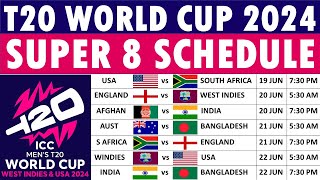 T20 World Cup 2024 Super 8 Schedule Super 8s round full schedule fixtures venues and timings [upl. by Terrell]