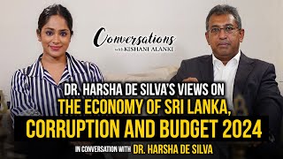 Dr Harsha De Silva’s views on the economy of Sri Lanka corruption and budget 2024 [upl. by Sacken]